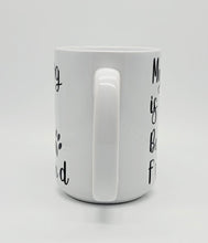 Load image into Gallery viewer, 11oz/15oz "My Dog Is My Best Friend" Ceramic Coffee Mug: Dog Lovers Coffee Cup