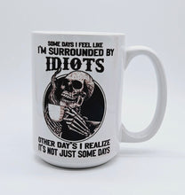 Load image into Gallery viewer, 11oz/15oz "Somedays I Feel Like I am Surrounded By..." Funny Ceramic Coffee Mug