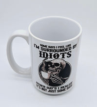 Load image into Gallery viewer, 11oz/15oz "Somedays I Feel Like I am Surrounded By..." Funny Ceramic Coffee Mug