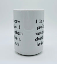 Load image into Gallery viewer, 11oz/15oz "I Do Not Spew Profanities..." Ceramic Coffee Mug: Adult Swear Coffee Mug