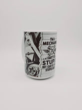 Load image into Gallery viewer, 11oz/15oz Funny Mechanic Coffee Mug: Ceramic "Im a Mechanic, I Can't Fix Stupid..." Cup