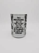 Load image into Gallery viewer, 11oz/15oz Funny Mechanic Coffee Mug: Ceramic "Im a Mechanic, I Can't Fix Stupid..." Cup