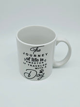 Load image into Gallery viewer, 11oz/15oz &quot;The Journey Of Life Is Sweeter If Traveled With A Dog&quot; Ceramic Coffee Mug: Dog Lovers Coffee Cup
