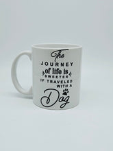 Load image into Gallery viewer, 11oz/15oz "The Journey Of Life Is Sweeter If Traveled With A Dog" Ceramic Coffee Mug: Dog Lovers Coffee Cup