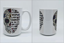 Load image into Gallery viewer, "A Strong Woman Looks Danger..." 11oz/15oz Sugar Skull Ceramic Coffee Mug