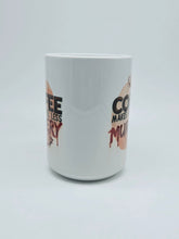 Load image into Gallery viewer, 11oz/15oz "Coffee Makes Me Less Murdery" Coffee Mug: True Crime Coffee Cup