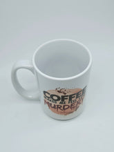 Load image into Gallery viewer, 11oz/15oz "Coffee Makes Me Less Murdery" Coffee Mug: True Crime Coffee Cup