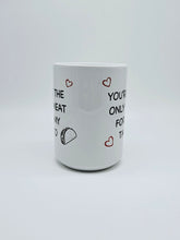 Load image into Gallery viewer, "You're The Only Meat For My Taco" Funny 11oz/15oz Ceramic Valentines Day Coffee Mug