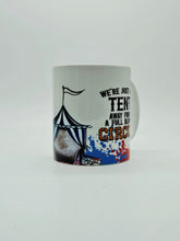 Load image into Gallery viewer, We're Just One Tent Away From A Full Blown Circus 11oz/15oz Coffee Mug: Funny Ceramic Coffee Cup