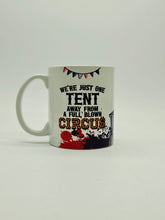 Load image into Gallery viewer, We're Just One Tent Away From A Full Blown Circus 11oz/15oz Coffee Mug: Funny Ceramic Coffee Cup