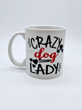 Load image into Gallery viewer, 11oz/15oz "Crazy Dog Lady" Ceramic Coffee Mug: Dog Lovers Coffee Cup