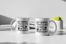 Load image into Gallery viewer, 11oz/15oz "Day Drinking From a Mug To Keep Things Professional" Funny Ceramic Coffee Mug