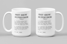 Load image into Gallery viewer, 11oz/15oz "Shit Show Supervisor" Funny Ceramic Mug