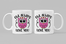 Load image into Gallery viewer, &quot;Owl Always Love You&quot; 11oz/15oz Ceramic Valentines Day Coffee Mug
