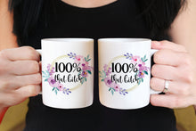 Load image into Gallery viewer, 11oz/15oz 100% That B*tch Coffee Mug: Ceramic Adult Coffee Cup