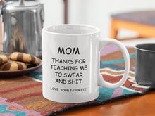 Load image into Gallery viewer, 11oz/15oz "Mom Thanks For Teaching Me..." Funny Mothers Day Coffee Mug: Mothers Day Gift