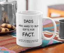 Load image into Gallery viewer, 11oz/15oz "Dads Are Hard To Buy For..." Coffee Mug: Funny Fathers Day Ceramic Coffee Mug