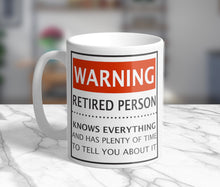 Load image into Gallery viewer, 11oz/15oz "Warning Retired Person..." Funny Retirement Coffee Mug: Retirement Gift