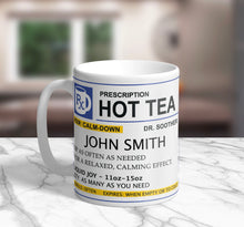 Load image into Gallery viewer, Funny 11oz/15oz "Prescription Tea" Mug: Personalized Tea Cup, Makes a Great Gift!
