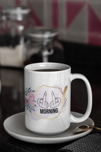 Load image into Gallery viewer, 11oz/15oz Morning Coffee Mug: Funny Adult Morning Coffee Cup
