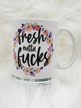 Load image into Gallery viewer, 11oz/15oz Funny Fresh Outta Fucks Coffee Mug: Funny Adult Coffee Cup