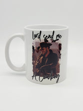 Load image into Gallery viewer, 11oz/15oz Yellowstone "Lord Send Me a Cowboy" Coffee Mug: Rip Yellowstone Coffee Cup