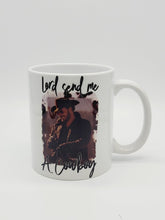 Load image into Gallery viewer, 11oz/15oz Yellowstone "Lord Send Me a Cowboy" Coffee Mug: Rip Yellowstone Coffee Cup