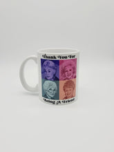 Load image into Gallery viewer, 11oz/15oz Golden Girls Coffee Mug: Thank You For Being A Friend Golden Girls Coffee Cup