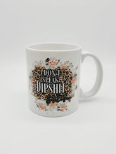 Load image into Gallery viewer, 11oz/15oz Yellowstone "I Don't Speak Dipshit" Leopard Print Coffee Mug: Beth Dutton Yellowstone Coffee Cup
