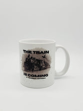 Load image into Gallery viewer, 11oz/15oz Yellowstone Rip "The Train is Coming" Coffee Mug: Yellowstone Coffee Cup