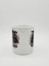 Load image into Gallery viewer, 11oz/15oz Yellowstone Rip "The Train is Coming" Coffee Mug: Yellowstone Coffee Cup