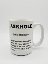Load image into Gallery viewer, 11oz/15oz Funny Askhole Ceramic Coffee Mug