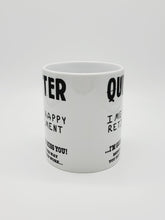 Load image into Gallery viewer, 11oz/15oz "Quitter, I Mean Happy Retirement..." Funny Ceramic Retirement Coffee Mug: Retirement Gift