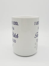 Load image into Gallery viewer, 11oz/15oz "I Use To Be Cool..." Funny Ceramic Coffee Mug: Funny Dog Lovers Coffee Cup