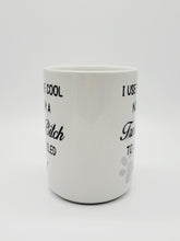 Load image into Gallery viewer, 11oz/15oz "I Use To Be Cool..." Funny Ceramic Coffee Mug: Funny Dog Lovers Coffee Cup