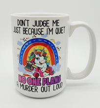 Load image into Gallery viewer, &quot;Don&#39;t Judge Me Because I&#39;m Quiet...&quot; Funny Cartoon Unicorn Coffee Mug
