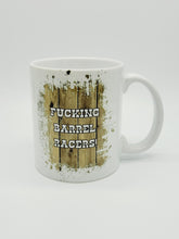 Load image into Gallery viewer, 11oz/15oz "F*cking Barrel Racers" Coffee Mug: Ceramic Yellowstone Coffee Cup