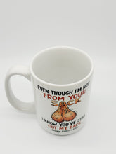 Load image into Gallery viewer, 11oz/15oz "Even Tho Im Not From Your Sack..." Coffee Mug: Funny Fathers Day Ceramic Coffee Mug