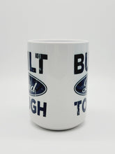 Load image into Gallery viewer, 11oz/15oz "Built Dad Tough" Coffee Mug: Fathers Day Ceramic Coffee Mug, Father's Day Gift