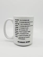 Load image into Gallery viewer, Funny Adult Grammar B*tches "You're Your, Their There.." Ceramic Coffee Mug: 11oz/15oz Funny Ceramic Coffee and Tea Cup