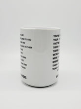 Load image into Gallery viewer, Funny Adult Grammar B*tches "You're Your, Their There.." Ceramic Coffee Mug: 11oz/15oz Funny Ceramic Coffee and Tea Cup