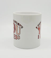 Load image into Gallery viewer, 11oz/15oz "I Can Tolerate You I Guess" Funny Valentines Day Coffee Mug