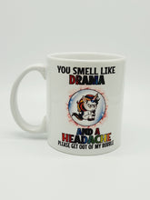 Load image into Gallery viewer, 11oz/15oz "You Smell Like Drama and a Headache" Funny Unicorn Ceramic Coffee Mug