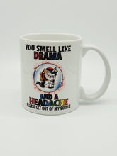 Load image into Gallery viewer, 11oz/15oz "You Smell Like Drama and a Headache" Funny Unicorn Ceramic Coffee Mug