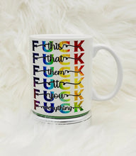 Load image into Gallery viewer, Funny "F*ck Thi F*ck That..." 11oz/15oz Coffee Mug: Funny Say It How It Is Coffee Mug