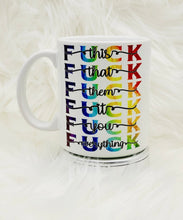 Load image into Gallery viewer, Funny "F*ck Thi F*ck That..." 11oz/15oz Coffee Mug: Funny Say It How It Is Coffee Mug