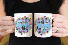 Load image into Gallery viewer, 11oz/15oz Adulthood is Bullshit Coffee Mug: Funny Ceramic Adult Coffee Cup