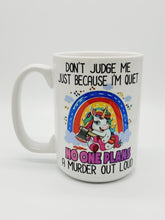 Load image into Gallery viewer, "Don't Judge Me Because I'm Quiet..." Funny Cartoon Unicorn Coffee Mug