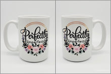 Load image into Gallery viewer, 11oz/15oz Perfectly Imperfect Coffee Mug: Cute Floral Coffee Cup