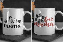 Load image into Gallery viewer, 11oz/15oz "Fur Mama" Ceramic Coffee Mug: Dog Lovers Coffee Cup (Multiple Styles)